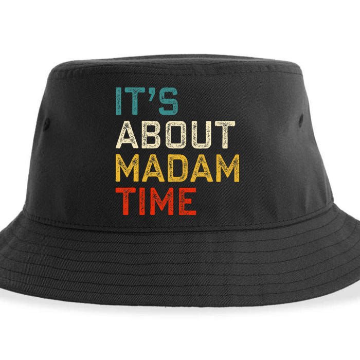 Its About Madam Time Kamala Harris 2024 President Women Gift Sustainable Bucket Hat