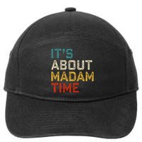 Its About Madam Time Kamala Harris 2024 President Women Gift 7-Panel Snapback Hat