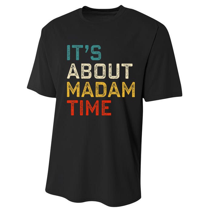 Its About Madam Time Kamala Harris 2024 President Women Gift Performance Sprint T-Shirt