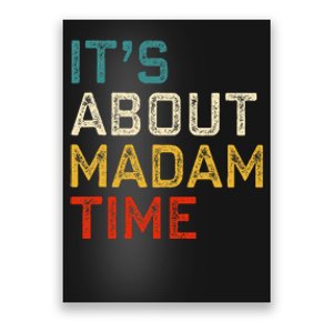 Its About Madam Time Kamala Harris 2024 President Women Gift Poster