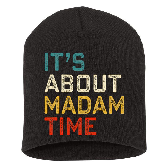 Its About Madam Time Kamala Harris 2024 President Women Gift Short Acrylic Beanie