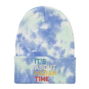 Its About Madam Time Kamala Harris 2024 President Women Gift Tie Dye 12in Knit Beanie