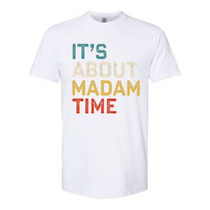 Its About Madam Time Kamala Harris 2024 President Women Gift Softstyle CVC T-Shirt