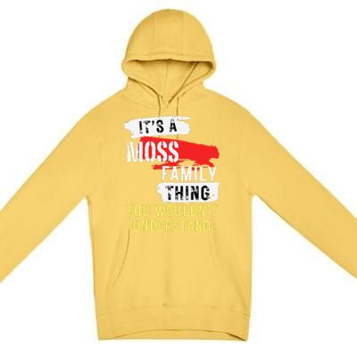 ItS A Moss Family Thing Funny Premium Pullover Hoodie