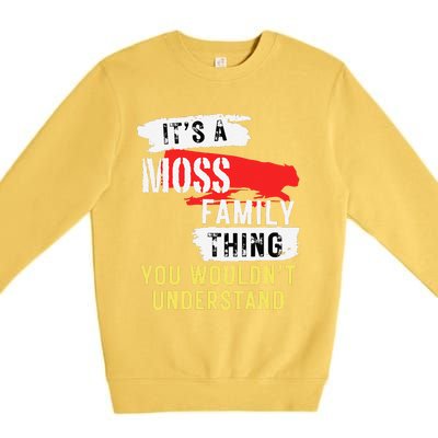 ItS A Moss Family Thing Funny Premium Crewneck Sweatshirt