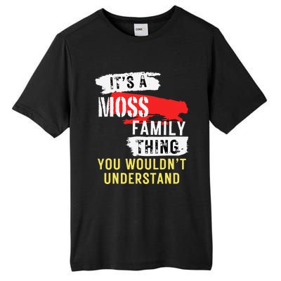 ItS A Moss Family Thing Funny Tall Fusion ChromaSoft Performance T-Shirt