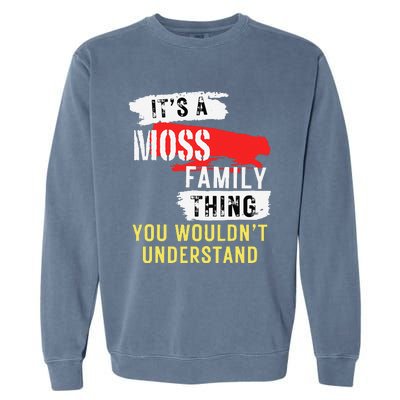 ItS A Moss Family Thing Funny Garment-Dyed Sweatshirt