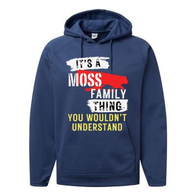 ItS A Moss Family Thing Funny Performance Fleece Hoodie