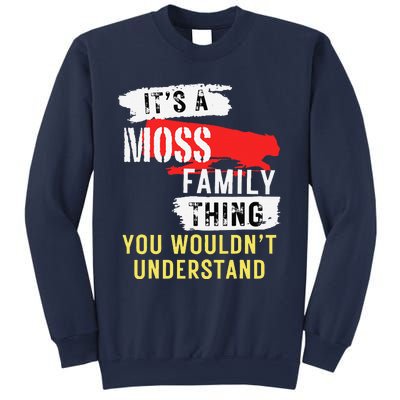 ItS A Moss Family Thing Funny Sweatshirt