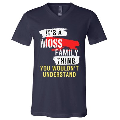 ItS A Moss Family Thing Funny V-Neck T-Shirt