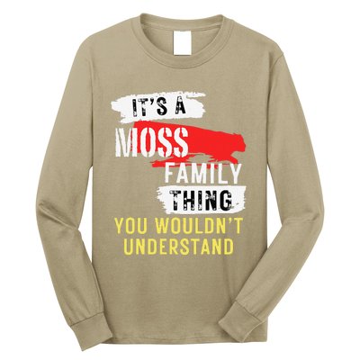 ItS A Moss Family Thing Funny Long Sleeve Shirt