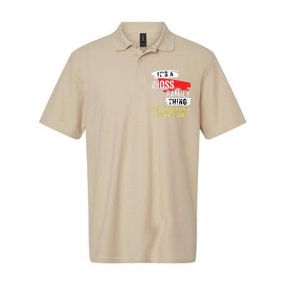 ItS A Moss Family Thing Funny Softstyle Adult Sport Polo