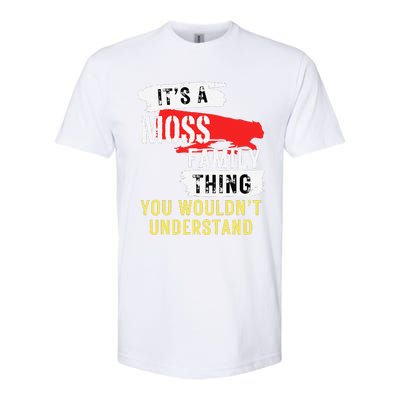 ItS A Moss Family Thing Funny Softstyle CVC T-Shirt