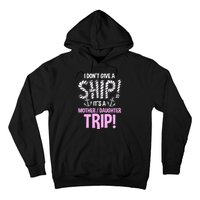 ItS A Mother Daughter Trip Cruise Ship Wear Hoodie