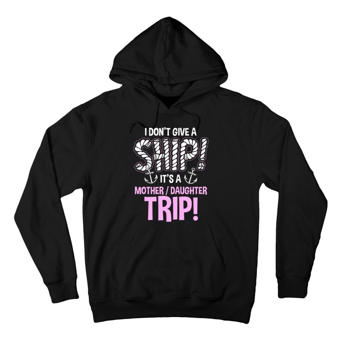 ItS A Mother Daughter Trip Cruise Ship Wear Hoodie