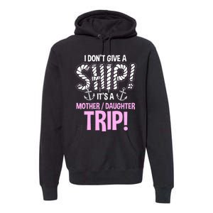 ItS A Mother Daughter Trip Cruise Ship Wear Premium Hoodie