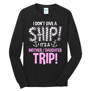 ItS A Mother Daughter Trip Cruise Ship Wear Tall Long Sleeve T-Shirt