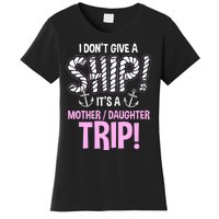 ItS A Mother Daughter Trip Cruise Ship Wear Women's T-Shirt