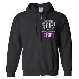 ItS A Mother Daughter Trip Cruise Ship Wear Full Zip Hoodie