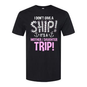 ItS A Mother Daughter Trip Cruise Ship Wear Softstyle CVC T-Shirt