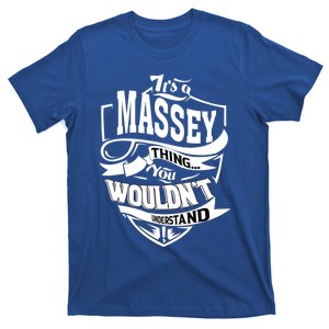 It's A MASSEY Thing Gifts T-Shirt