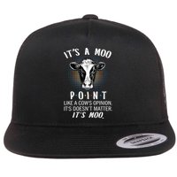 Its A Moo P O I N T Like A Cows Opinion Its Doesnt Funny Gift Flat Bill Trucker Hat