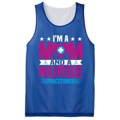 IM A Mom And A Nurse Practitioner Funny Np Nurse Mom Gift Mesh Reversible Basketball Jersey Tank