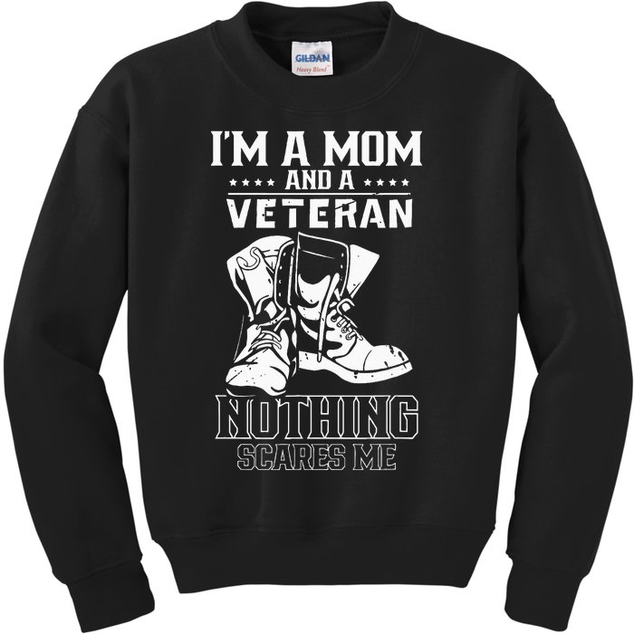 Im A Mom & Veteran Nothing Scares Me Veterans Proud Scare Kids Sweatshirt