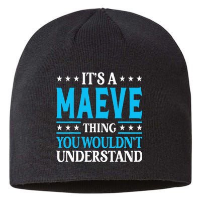 Its A Maeve Thing Wouldnt Understand Girl Name Maeve Sustainable Beanie