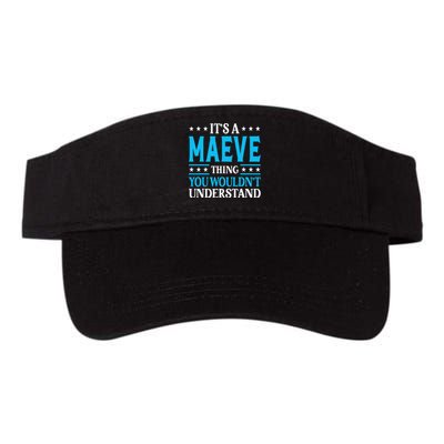 Its A Maeve Thing Wouldnt Understand Girl Name Maeve Valucap Bio-Washed Visor