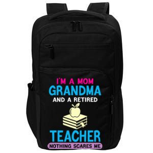 Im A Mom Grandma And A Retired Teacher Grandma Teachers Gift Impact Tech Backpack