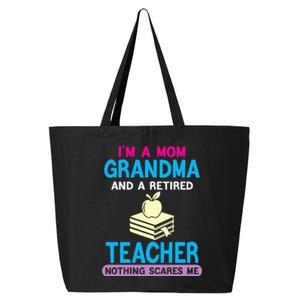 Im A Mom Grandma And A Retired Teacher Grandma Teachers Gift 25L Jumbo Tote