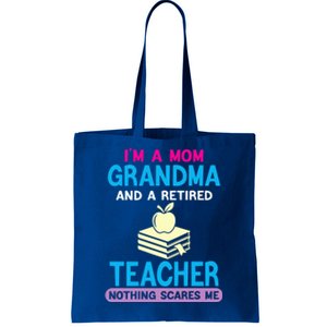 Im A Mom Grandma And A Retired Teacher Grandma Teachers Gift Tote Bag