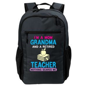 Im A Mom Grandma And A Retired Teacher Grandma Teachers Gift Daily Commute Backpack