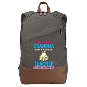 Im A Mom Grandma And A Retired Teacher Grandma Teachers Gift Cotton Canvas Backpack