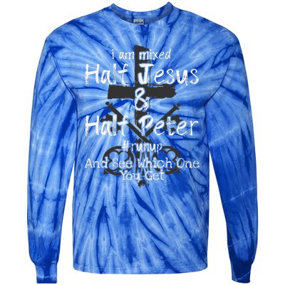 I Am Mixed Half Jesus And Half Peter Christian Runup Gift Tie-Dye Long Sleeve Shirt