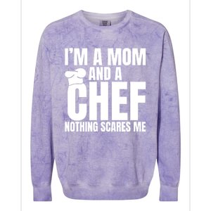 Im A Mom And A Chef Nothing Scares Me Kitchen Culinary Cook Gift Colorblast Crewneck Sweatshirt