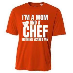 Im A Mom And A Chef Nothing Scares Me Kitchen Culinary Cook Gift Cooling Performance Crew T-Shirt