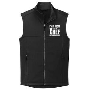 Im A Mom And A Chef Nothing Scares Me Kitchen Culinary Cook Gift Collective Smooth Fleece Vest