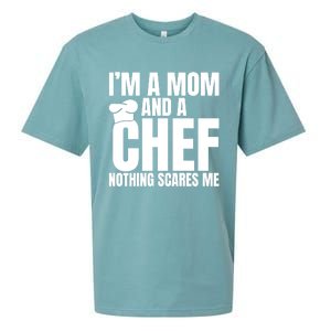 Im A Mom And A Chef Nothing Scares Me Kitchen Culinary Cook Gift Sueded Cloud Jersey T-Shirt