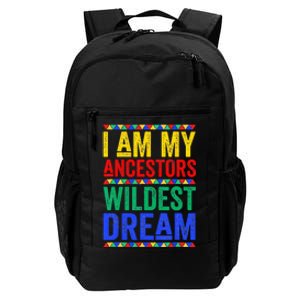 I Am My Ancestors Wildest Dream Juneteenth Black History Daily Commute Backpack