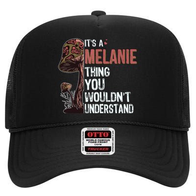 Its A Melanie Thing You Wouldnt Understand Melanie High Crown Mesh Back Trucker Hat