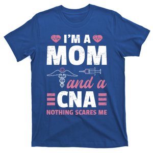 Im A Mom And A Cna Nothing Scares Me Funny Nurse Gift T-Shirt