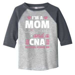 Im A Mom And A Cna Nothing Scares Me Funny Nurse Gift Toddler Fine Jersey T-Shirt