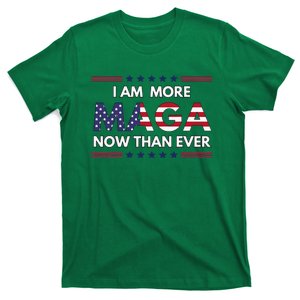 I Am More Maga Now Than Ever Trump Supporters American T-Shirt