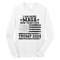 I Am More Maga Now Than Ever Trump 2024 You Missed Trump Long Sleeve Shirt