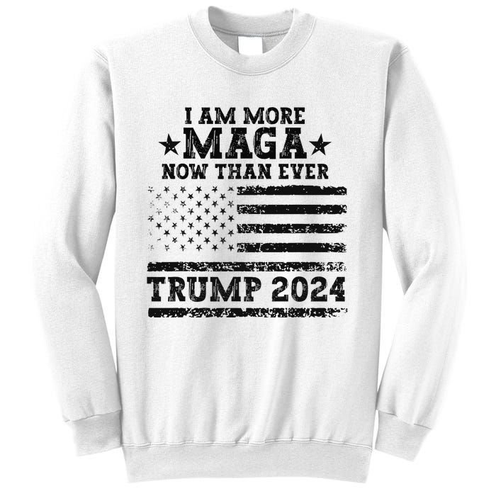 I Am More Maga Now Than Ever Trump 2024 You Missed Trump Sweatshirt