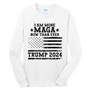 I Am More Maga Now Than Ever Trump 2024 You Missed Trump Tall Long Sleeve T-Shirt