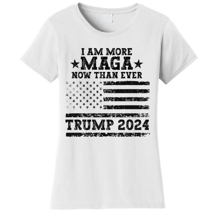 I Am More Maga Now Than Ever Trump 2024 You Missed Trump Women's T-Shirt