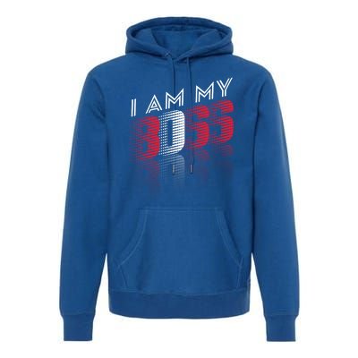 I Am My Boss I Am My Boss Selfgiftemployed And Entrepreneur Cool Gift Premium Hoodie